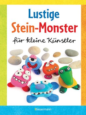 cover image of Lustige Stein-Monster für kleine Künstler. Basteln mit Steinen aus der Natur. Ab 5 Jahren